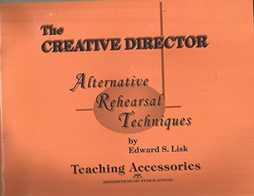 The Creative Director: Alternative Rehearsal Techniques - Teaching Accessories