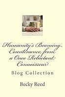 Humanity's Beaming Countenance, from a Once Reluctant Connoisseur: Engage this Grandma 1483905810 Book Cover