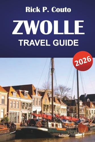 ZWOLLE TRAVEL GUIDE 2026: Top Things to Do, Historical Landmarks, Local Culture, and Outdoor Adventures in the Netherlands image 2