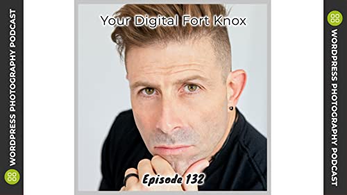 Episode 132 &ndash; Your Digital Fort Knox with Joseph Cristina