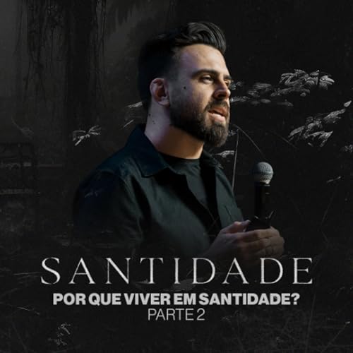 Por Que Viver em Santidade? - Jo&atilde;o Urel