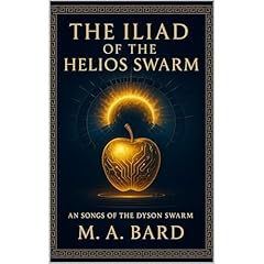 The Iliad of the Helios Swarm Audiolibro Por M. A. Bard arte de portada