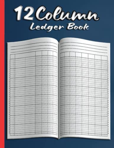 12 Column Ledger Book: Simple Accounting Ledger Book For Bookkeeping And Small Business And Personal Use | Financial Ledger Notepad To Record Income ... Worksheet (Accounting Ledger Book 12 Column) #TOP23