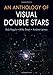 An Anthology of Visual Double Stars
