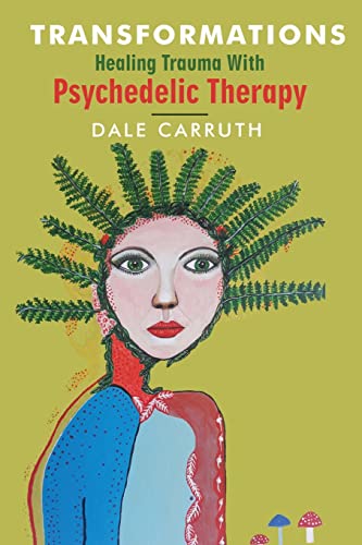 Transformations - Healing Trauma with Psychedelic Therapy view 2