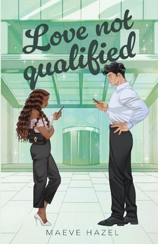 Love Not Qualified: A Forced Proximity Billionaire Boss Workplace Romance (Lavish Love Series)