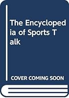 The Encyclopedia of Sports Talk 0498019985 Book Cover
