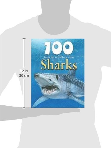 100 Things you Should Know About Sharks (Remarkable Man and Beast: Facing Survival)