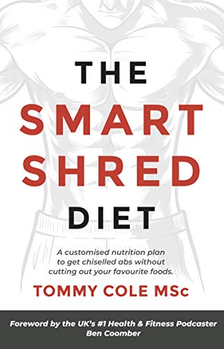 Télécharger The Smart Shred Diet: A Customised Nutrition Plan To Get Chiselled Abs Without Cutting Out Your Favo PDF Ebook En Ligne