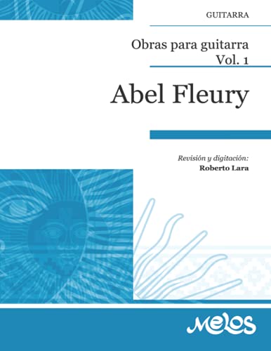Abel Fleury: Obras Para Guitarra. Vol. 1