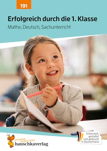 Erfolgreich durch die 1. Klasse – Mathe, Deutsch, Sachunterricht: Übungsheft 1. Klasse komplett, Rechnen bis 20, Buchstaben, Wörter, Schreiben, Lesen ... für das gesamte Schuljahr, Band 191)