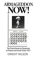 Armageddon Now!: The Premillenarian Response to Russia and Israel Since 1917 0930464575 Book Cover