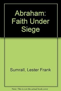 Paperback Abraham: Faith Under Siege Book