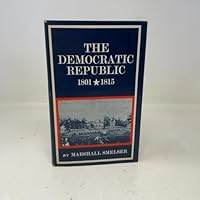 The Democratic Republic 1801-1815 0881336688 Book Cover