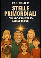 The Family 2 – La Storia come non l’hai mai vista (VERSIONE DA COLORARE): Stelle Primordiali: Quando l’universo accese le luci (Italian Edition) B0F5WD1V3V Book Cover