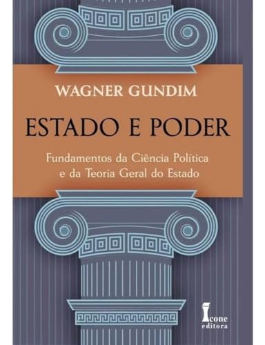 Estado e Poder - Fundamentos da Ciência Política e da Teoria Geral do Estado