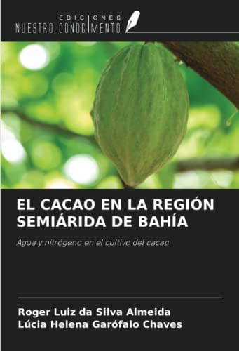 EL CACAO EN LA REGIÓN SEMIÁRIDA DE BAHÍA: Agua y nitrógeno en el cultivo del cacao