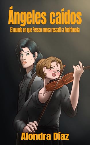Ángeles caídos: El mundo en que Perseo nunca rescató a Andrómeda (La odisea de las almas rotas)