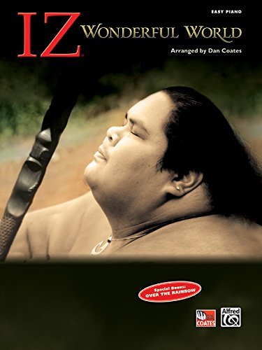 Israel Iz Kamakawiwo'Ole -- Wonderful World: Easy Piano Arrangements by Israel "Iz" Kamakawiwo'Ole (2008-03-01)