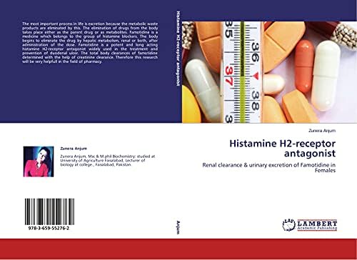 Histamine H2-receptor antagonist: Renal clearance & urinary excretion of Famotidine in Females Paperback โ June 3, 2014