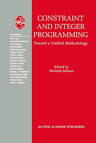 Constraint and Integer Programming: Toward a Unified Methodology: 27 (Operations Research/Computer Science Interfaces Series) view 2