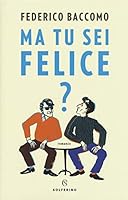 Ma tu sei felice?: Romanzo a due voci 8828201584 Book Cover