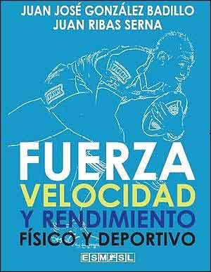 FUERZA, VELOCIDAD Y RENDIMIENTO FISICO Y DEPORTIVO