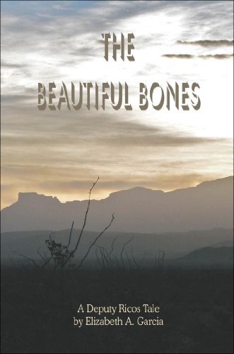 The Beautiful Bones: a Deputy Ricos Tale (Deputy Ricos tales Book 2)