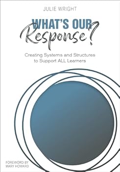 What's Our Response? : Creating Systems and Structures to Support Students
