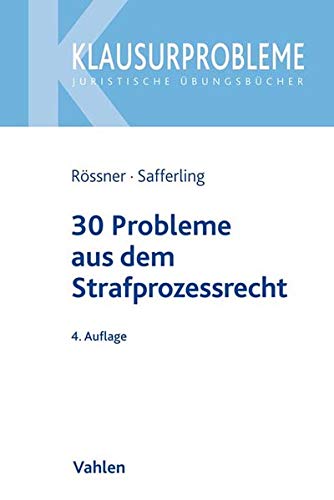 30 Probleme aus dem Strafprozessrecht 30 Probleme aus dem Strafprozessrecht