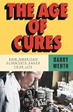 The Age of Cures: How American Scientists Saved Your Life