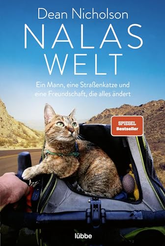 Nalas Welt: Ein Mann, eine Straßenkatze und eine Freundschaft, die alles ändert (German Edition)