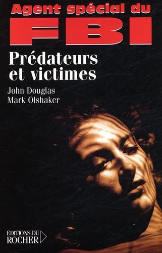 Agent spécial du FBI, Prédateurs et victimes [French] 2268054454 Book Cover