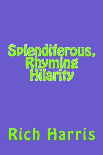 Splendiferous, Rhyming Hilarity (Volume 1)