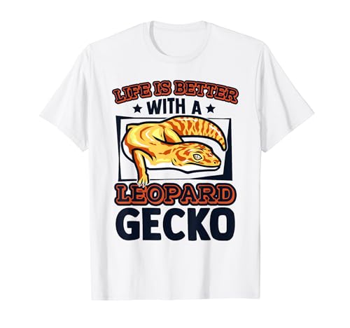 La vida es mejor con un gecko de leopardo y lagarto, leopardo Camiseta