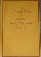The Life and Times of Martha Hepplethwaite B00085HR5S Book Cover