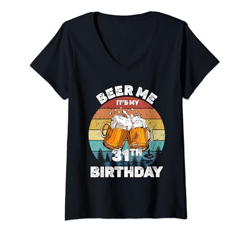 Womens Beer Me It's My 31th Birthday Funny Men Women V-Neck T-Shirt