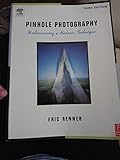 Pinhole Photography: Rediscovering a Historic Technique 3rd edition by Renner, Eric (2004) Paperback