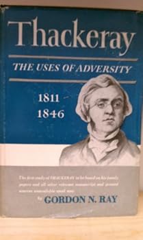 Hardcover Thackeray: The Uses of Adversity 1811-1846. [Unknown] Book