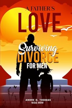 Hardcover A Father’s Love Surviving Divorce for Men Book