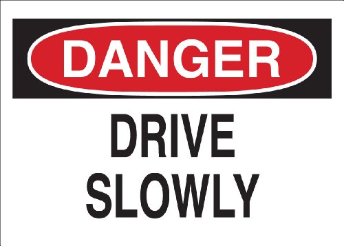 Panneau Drive Slowly Brady signalisation aluminium 25,4 x 35,6 cm