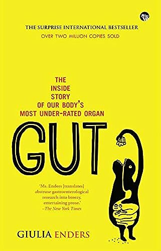 Gut : The Inside Story of Our Bodys Most Under-... 938528861X Book Cover