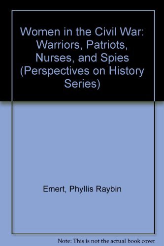 Women in the Civil War: Warriors, Patriots, Nur... 1878668455 Book Cover