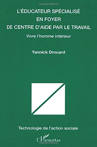 L'éducateur spécialisé en foyer de centre d'aide par le travail