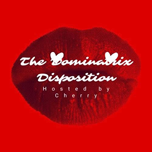 The Dominatrix disposition Ep 1