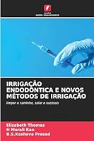 Irrigação Endodôntica E Novos Métodos de Irrigação (Portuguese Edition) 6209019390 Book Cover