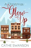 A Christmas Glow-Up 1949412245 Book Cover