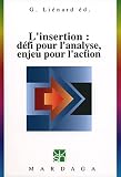 L'Insertion : Défi pour l'analyse, enjeu pour l'action