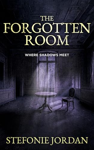 The Forgotten Room: Where Shadows Meet: A Gothic Psychological Mystery (The Umbracrest Trilogy Book 1)