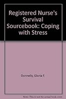 RN's survival sourcebook: Coping with stress 0874892996 Book Cover